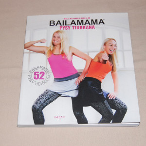 Maija Kiljunen & Emilia Ek Bailamama - Pysy tiukkana